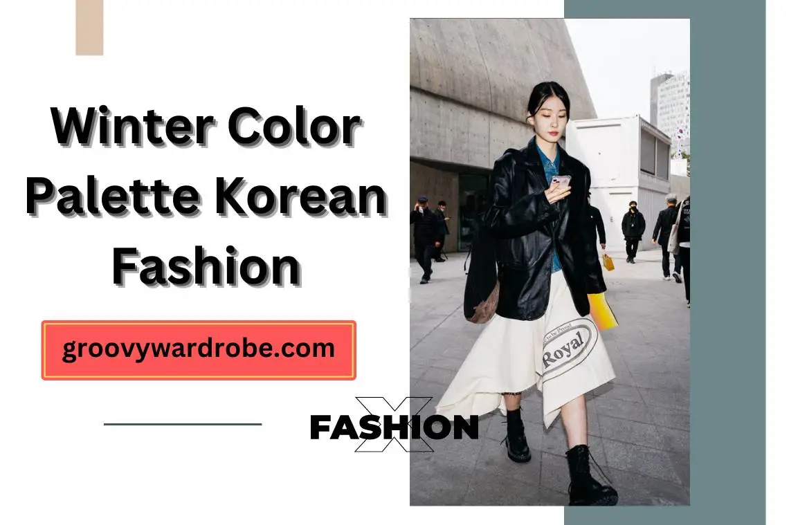 Winter Color Palette Korean Fashion: Chill with Style