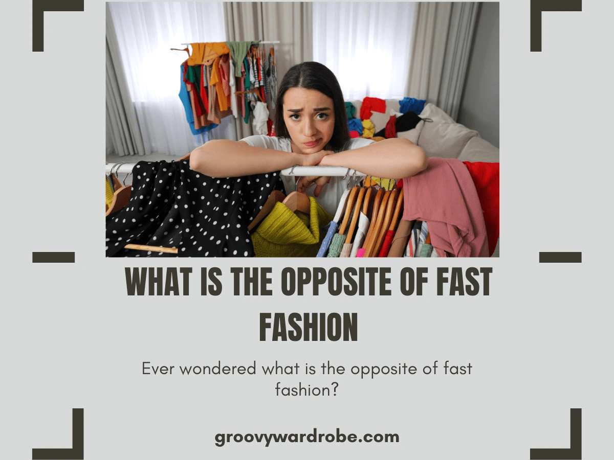 What Is The Opposite Of Fast Fashion